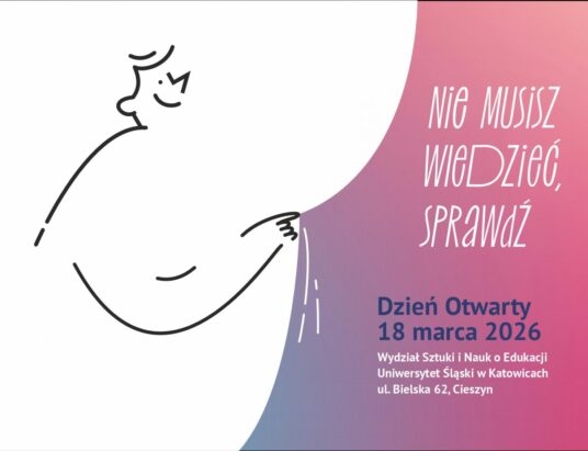 Wydział Sztuki i Nauk o Edukacji Uniwersytetu Śląskiego w Cieszynie zaprasza na Dzień Otwarty