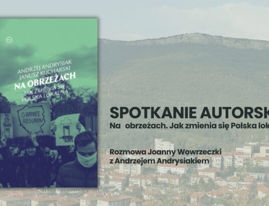 „Na obrzeżach” – reportaż o Polsce lokalnej. Spotkanie z Andrzejem Andrysiakiem w Cieszynie
