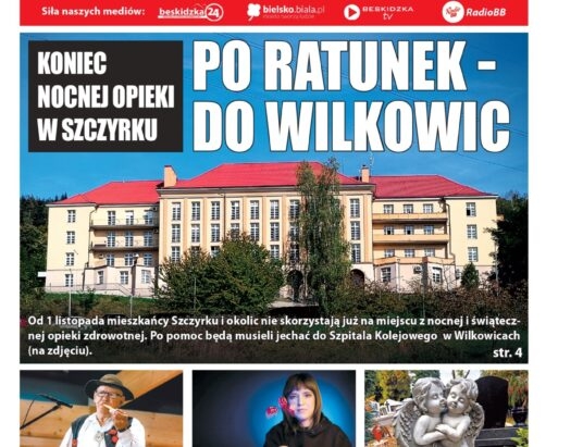 Nowa „Kronika Beskidzka”: koniec nocnej opieki w Szczyrku, po ratunek – do Wilkowic